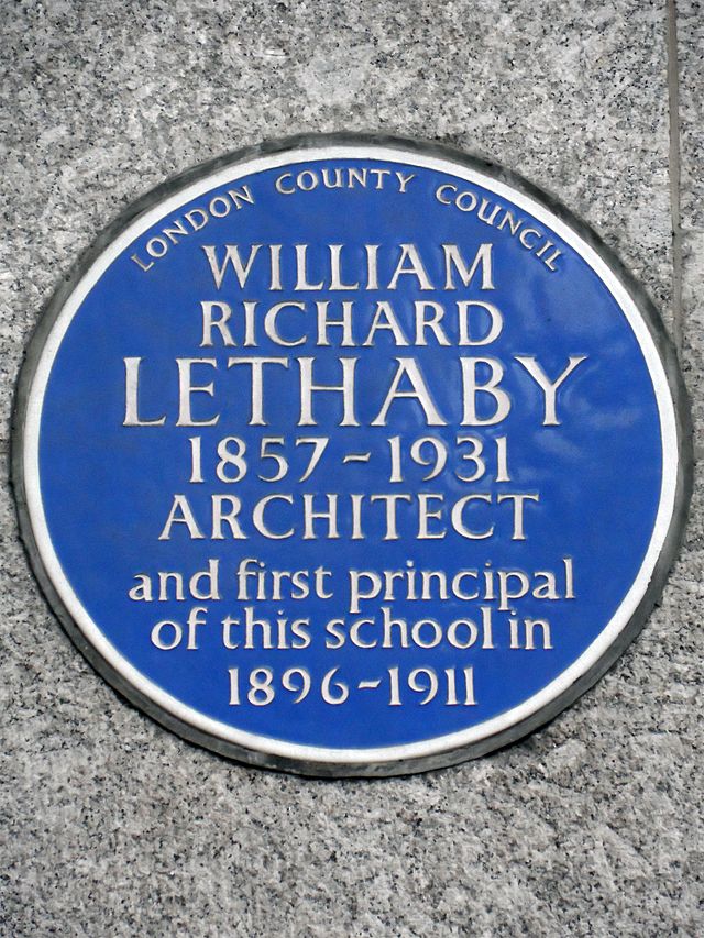 William Lethaby blue plaque - William Richard Lethaby 1857-1931 architect and first principal of this school in 1896 to 1911