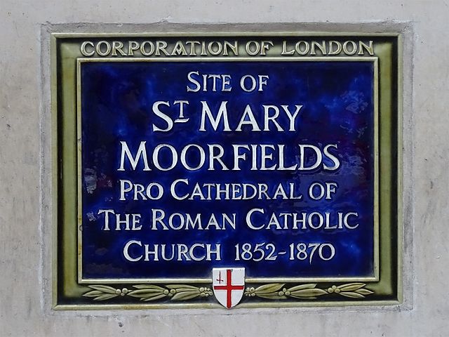 St Mary Moorfields, London blue plaque - Site of St Mary Moorfields Pro Cathedral of the Roman Catholic Church 1852-1870