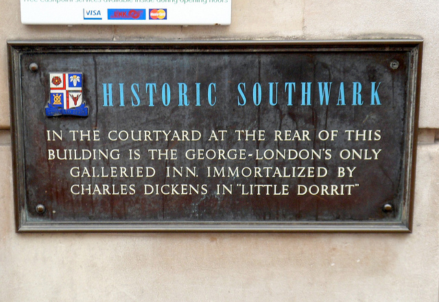 Charles Dickens and George Inn, Southwark bronze plaque - In the courtyard at the rear of this building is the George-London's only galleried inn. Immortalized by Charles Dickens in 