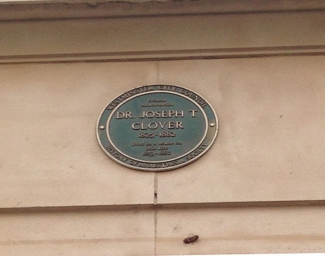 Joseph Thomas Clover green plaque - Pioneer anaesthetist Dr Joseph T. Clover 1825-1882 lived in a house on this site 1853-1882