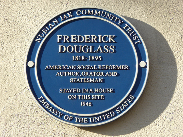 Frederick Douglass blue plaque - Frederick Douglass 1818-1895  American Social Reformer  Author, Orator and Statesman  stayed in a house on this site  1846
