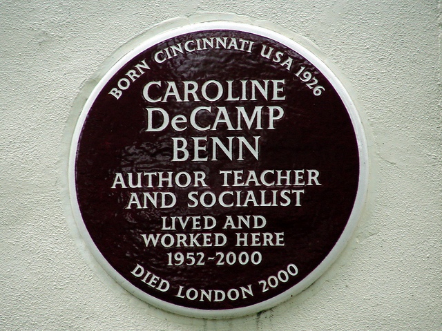 Caroline DeCamp Benn brown plaque - Caroline DeCamp Benn author, teacher and socialist lived and worked here 1952-2000. Born Cincinnati USA 1926 died London 2000