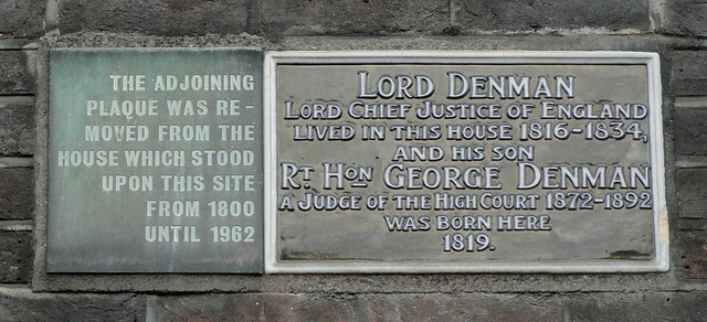 George Denman and Thomas Denman brown plaque - Lord Denman Lord Chief Justice of England lived in this house 1816-1834, and his son Rt Hon George Denman a Judge of the High Court 1872-1892 was born here 1819.