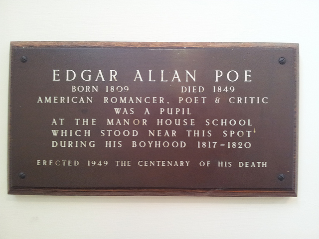 Edgar Allan Poe bronze plaque - EDGAR ALLAN POE Born 1809, Died 1849 American romancer, poet & critic Was a pupil At the Manor House School Which stood near this spot During his boyhood 1817-1820 Erected 1949 the centenary of his death