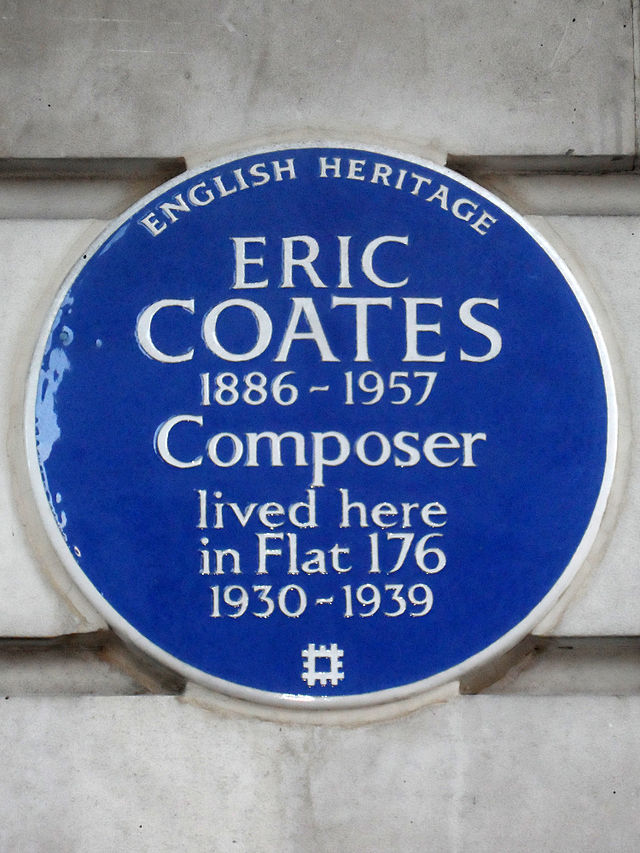 Eric Coates blue plaque - Eric Coates 1886-1957 Composer lived here in Flat 176 1930-1939