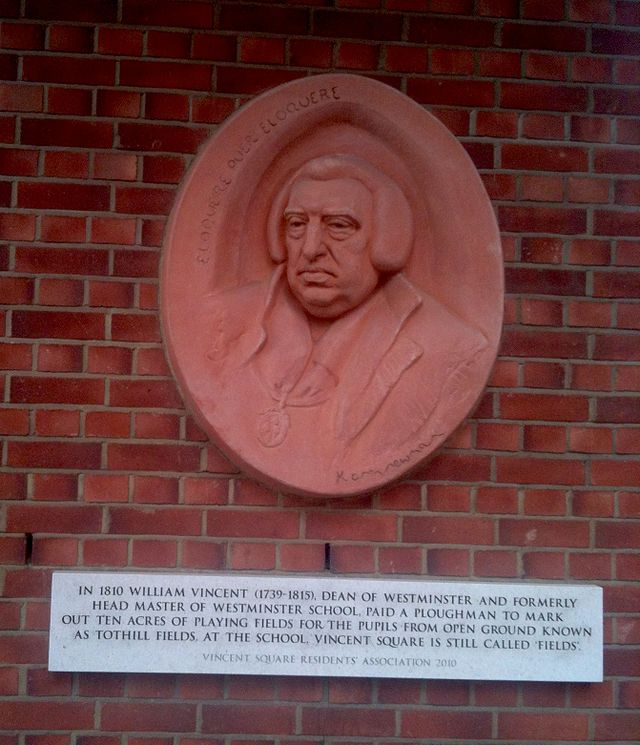 William Vincent terracotta plaque - In 1810 William Vincent (1739-1815), Dean of Westminster and formerly head master of Westminster School, paid a ploughman to mark out ten acres of playing fields for the pupils from the open ground known as Tothill Fields. At the school, Vincent Square is still called 'Fields'.