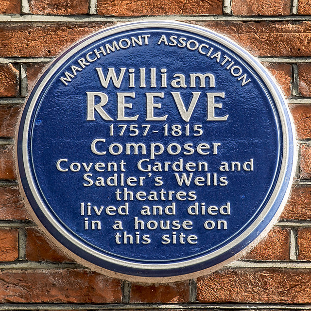 William Reeve blue plaque - William Reeve  1757 - 1815  Composer  Covent Garden and Sadler's Wells theatres  lived and died in a house on this site