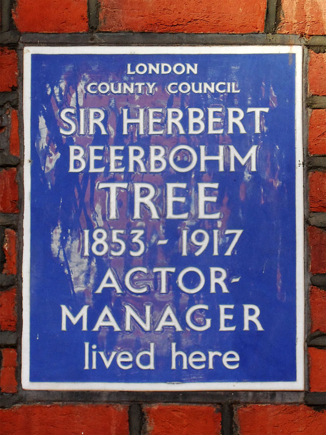 Herbert Beerbohm Tree blue plaque - Sir Herbert Beerbohm Tree 1853-1917 actor-manager lived here
