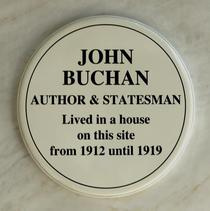John Buchan blue plaque - John Buchan author & statesman lived in a house on this site from 1912 until 1919