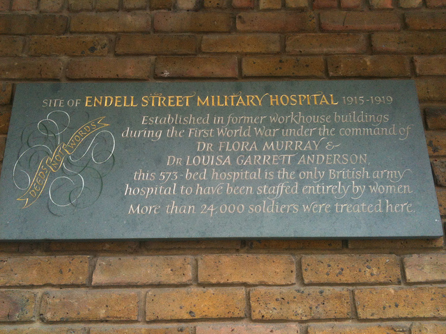 Flora Murray, Louisa Garrett Anderson, and Endell Street Military Hospital, London grey plaque - Site of Endell Street Military Hospital 1915-1919. Established in former workhouse buildings during the First World War under the command of Dr Flora Murray & Dr Louisa Garrett Anderson, this 573-bed hospital is the only British army hospital to have been staffed entirely by women. More than 24,000 soldiers were treated here
