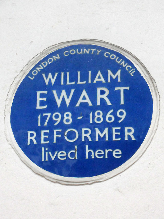 William Ewart blue plaque - William Ewart 1798-1869 reformer lived here