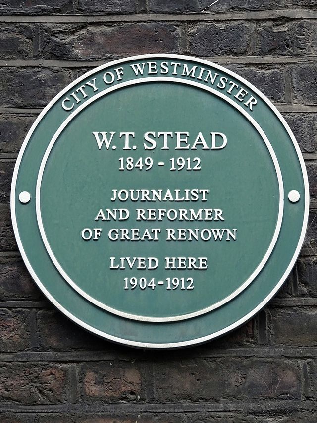 W. T. Stead green plaque - W. T. Stead 1849-1912 journalist and reformer of great renown lived here 1904-1912