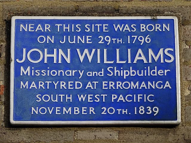 John Williams blue plaque - Near this site was born on June 29th 1796 John Williams missionary and shipbuilder martyred at Erromanga South West Pacific November 20th 1839