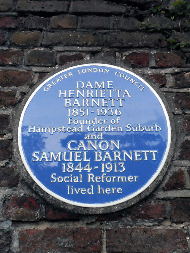 Henrietta Barnett and Samuel Barnett blue plaque - Greater London Council  Dame  Henrietta  Barnett  1851-1936  Founder of  Hampstead Garden Suburb  and  Canon  Samuel Barnett  1844-1913  Social Reformer  lived here