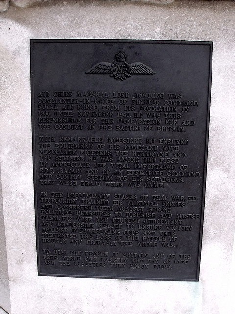 Hugh Dowding bronze plaque - Air Chief Marshall Lord Dowding was Commander-in-Chief of Fighter Command, Royal Air Force from its formation in 1936 until November 1940. He was thus responsible for the preparation for and the conduct of the Battle of Britain.    With remarkable foresight he ensured the equipment of his command with monoplane fighters, the Hurricane and the Spitfire. He was among the first to appreciate the vital importance of R.D.F (Radar) and of an effective command and control system for his squadrons. They