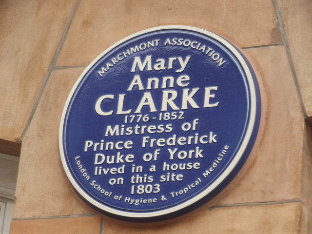 Mary Anne Clarke blue plaque - Mary Anne Clarke  1776-1852  Mistress of Prince Frederick Duke of York  lived in a house on this site 1803