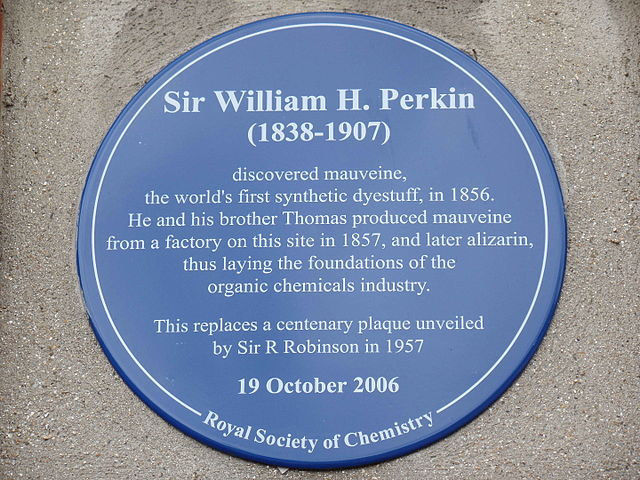 William Henry Perkin blue plaque - Sir William H. Perkin (1838-1907) discovered mauveine, the world’s first synthetic dyestuff, in 1856. He and his brother Thomas produced mauveine from a factory on this site in 1857, and later alizarin, thus laying the foundations of the organic chemicals industry. This replaces a centenary plaque unveiled by Sir R Robinson in 1957.