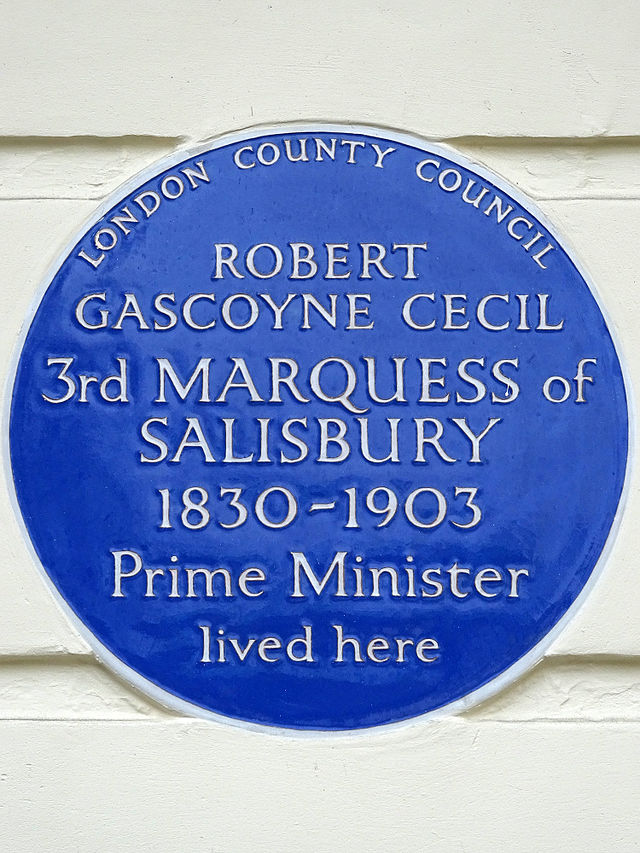 Robert Gascoyne-Cecil blue plaque - Robert Gascoyne Cecil Third Marquess of Salisbury (1830-1903) prime minister lived here.