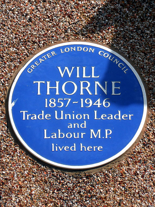 Will Thorne blue plaque - Will Thorne 1857-1946 Trade Union Leader and Labour M.P. lived here