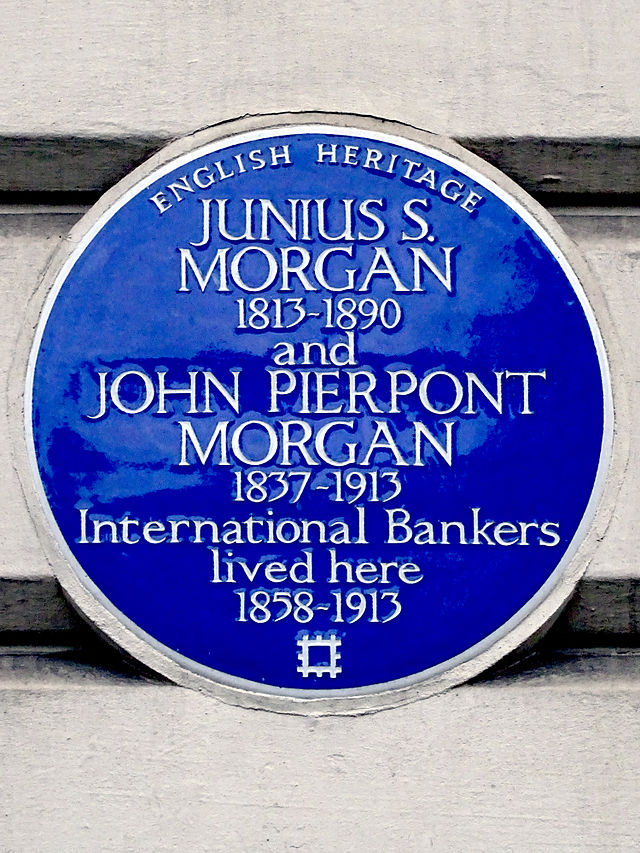Junius S. Morgan and John Pierpont Morgan blue plaque - Junius S. Morgan 1813-1890 and John Pierpont Morgan 1837-1913 International Bankers lived here 1858-1913
