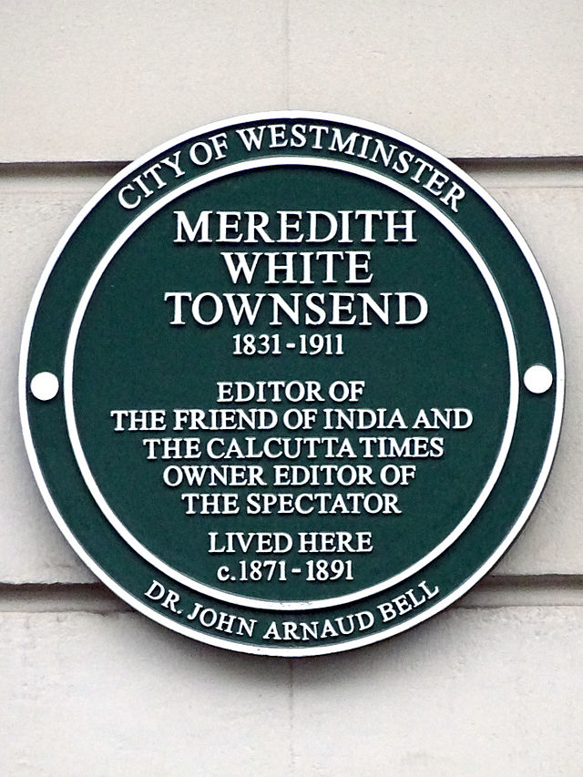 Meredith White Townsend green plaque - Meredith White Townsend 1831-1911 Editor of The Friend of India and the Calcutta Times Owner editor of The Spectator Lived Here c1871-1891