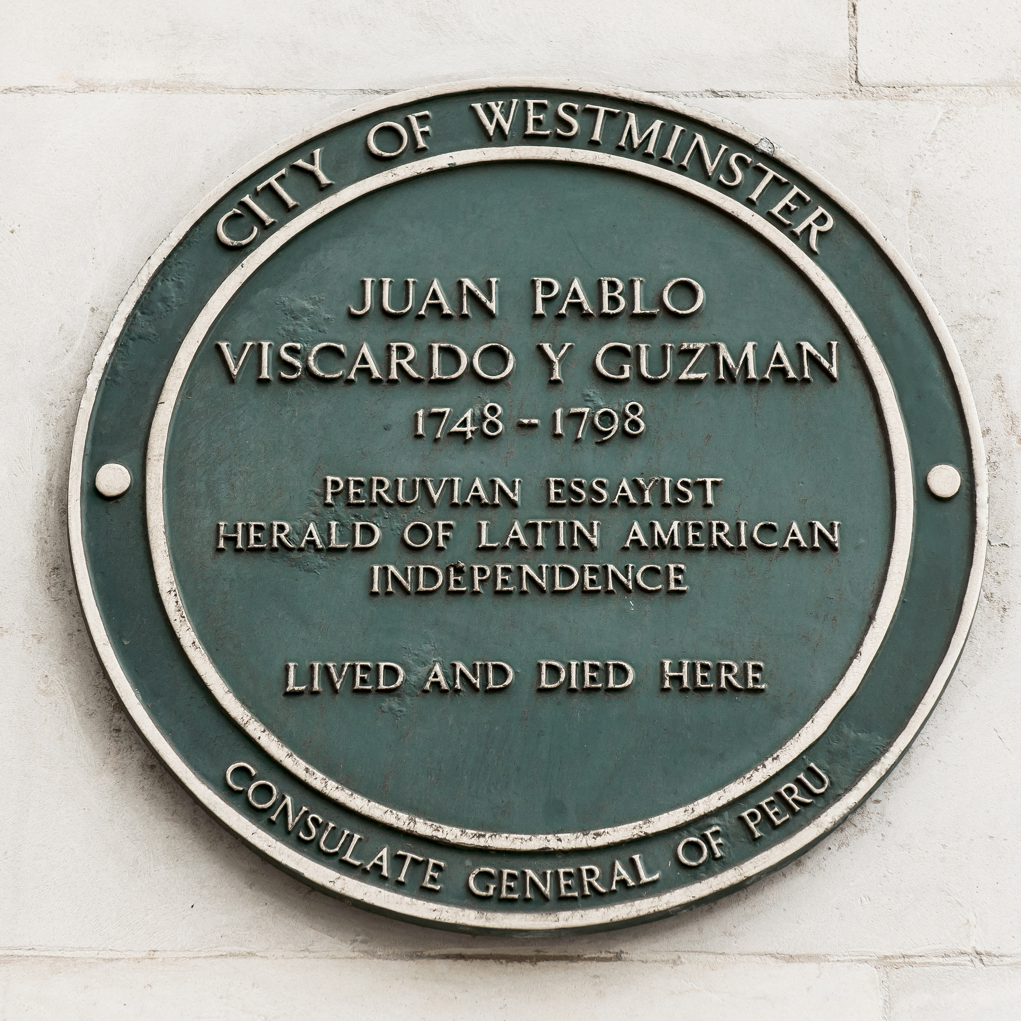 Juan Pablo Viscardo Y Guzman green plaque - Juan Pablo Viscardo Y Guzman 1748-1798 Peruvian essayist herald of Latin American independence lived and died here