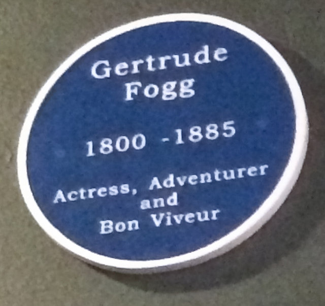 Gertrude Fogg blue plaque - Gertrude Fogg 1800-1885 actress, adventurer and bon viveur