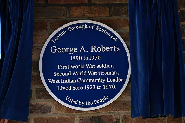 George Arthur Roberts blue plaque - George A. Roberts 1890 to 1970 First World War soldier, Second World War fireman, West Indian Community Leader lived here 1923 to 1970