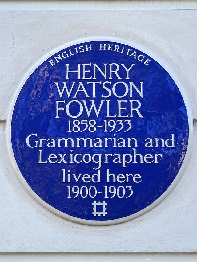 Henry Watson Fowler blue plaque - Henry Watson Fowler 1858-1933 Grammarian and lexicographer lived here 1900-1903