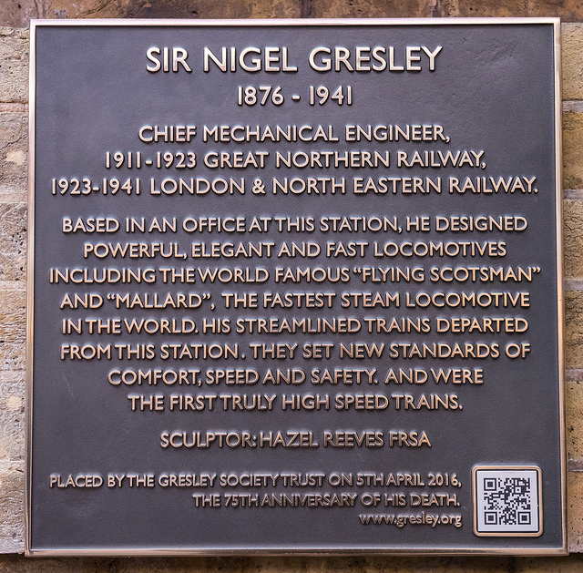 Nigel Gresley bronze plaque - Sir Nigel Gresley  1876 - 1941    Chief Mechanical Engineer,  1911 - 1923 Great Northern Railway,  1923 - 1941 London & North Eastern Railway.    Based in an office at this station, he designed powerful, elegant and fast locomotives including the world famous 