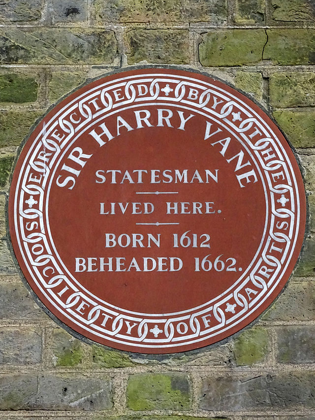 Henry Vane brown plaque - Sir Harry Vane 1612-1662 statesman lived here. Born 1612, beheaded 1662.