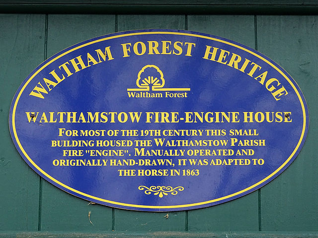 Fire Engine House, Walthamstow blue plaque - Walthamstow Fire Engine House. For most of the 19th century this small building housed the Walthamstow parish fire “engine”. Manually operated and originally hand-drawn, it was adapted to the horse in 1863