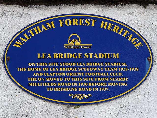 Leyton Orient Football Club blue plaque - Lea Bridge Stadium - On this site stood Lea Bridge Stadium, the home of Lea Bridge Speedway team 1928-1938 and Clapton Orient football club. The O's moved to this site from nearby Millfields Road in 1930 before moving to Brisbane Road in 1937