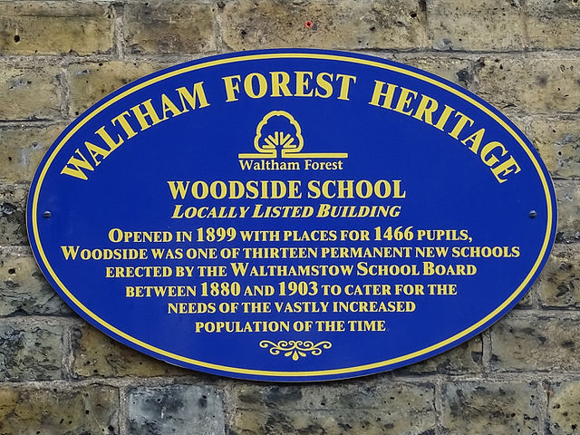 Blue plaque № 9669 - Woodside School. Locally Listed building. Opened in 1899 with places for 1466 pupils, Woodside was one of thirteen permanent new schools erected by the Walthamstow School Board between 1880 and 1903 to cater for the needs of the vastly increased population of the time