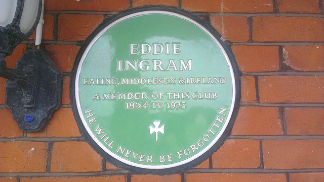 Eddie Ingram green plaque - Eddie Ingram Ealing, Middlesex & Ireland. A member of this club 1934 to 1973. He will never be forgotten