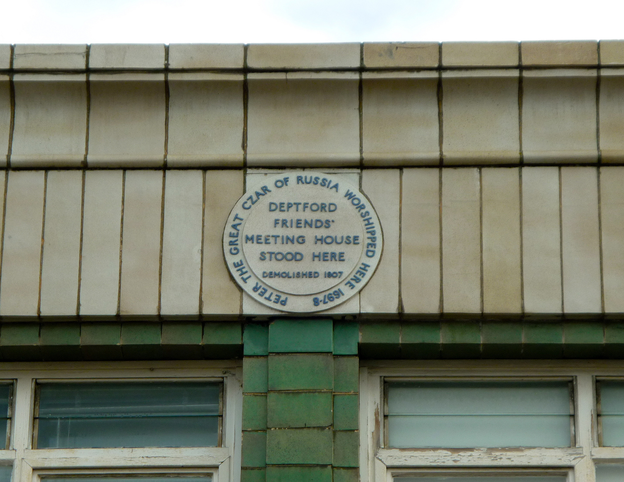 Peter the Great and Friends' Meeting House, Deptford white plaque - Deptford Friends' Meeting House stood here. Demolished 1807. Peter the Great Czar of Russia worshipped here 1697-8