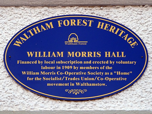 William Morris Hall blue plaque - William Morris Hall Financed by local subscription and erected by voluntary labour in 1909 by members of the William Morris Co-Operative Society as a 