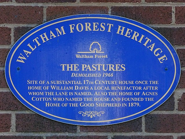 Blue plaque № 43738 - The Pastures Demolished 1966. Site of a substantial 17th Century house once the home of William Davis a local benefactor after whom the lane is named. Also the home of Agnes Cotton who named the house and founded the Home of the Good Shepherd in 1879