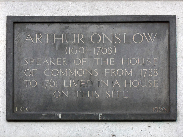 Arthur Onslow grey plaque - Arthur Onslow (1691-1768) Speaker of the House of Commons from 1728 to 1761 lived in a house on this site