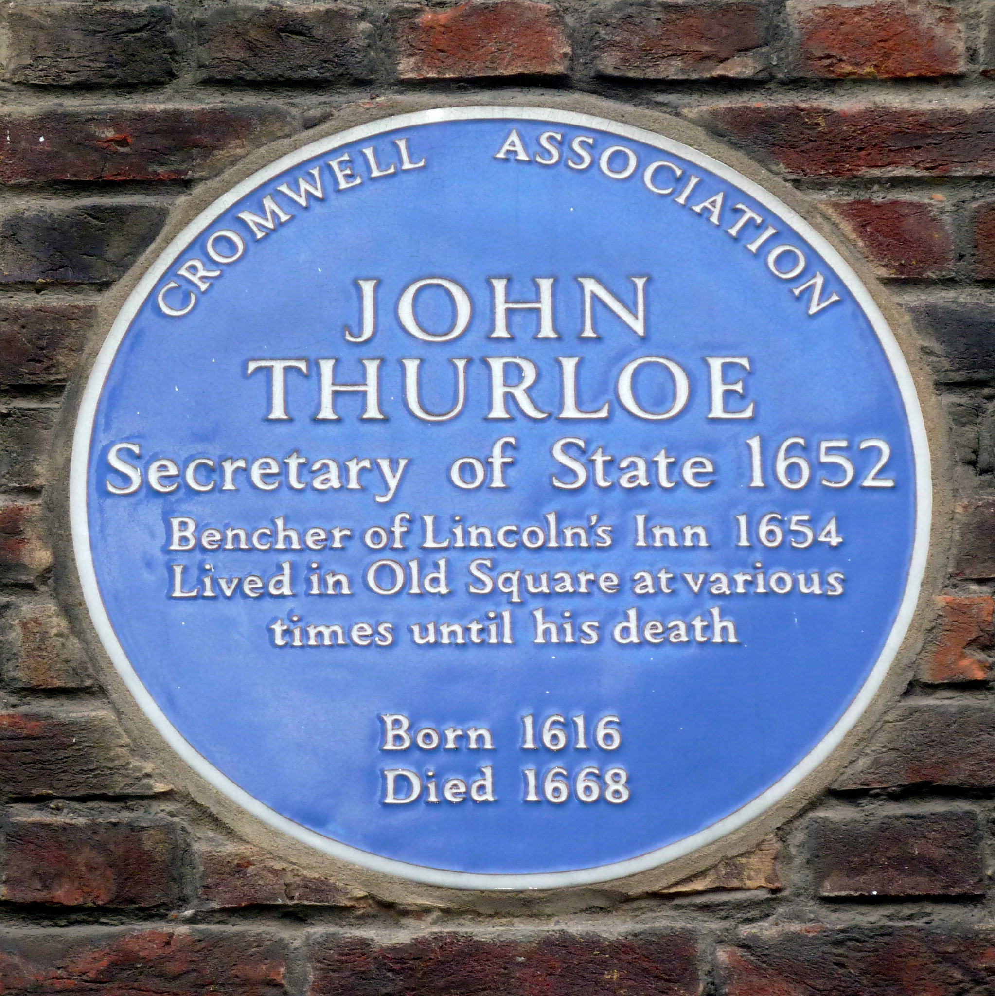 John Thurloe blue plaque - John Thurloe Secretary of State 1652 Bencher of Lincoln's Inn 1654 Lived in Old Square at various times until his death Born 1616 Died 1668