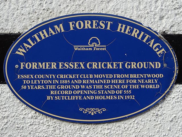 plaque № 9648 - Essex County Cricket Club moved from Brentwood to Leyton in 1885 and remained here for nearly 50 years. The ground was the scene of the world record opening stand of 555 by Sutcliffe and Holmes in 1932