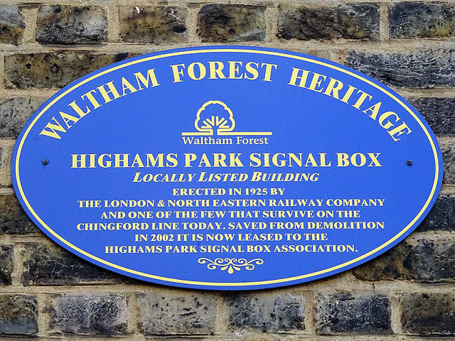Blue plaque № 9659 - Highams Park Signal Box. Locally Listed building. Erected in 1925 by the London and North Eastern Railway Company and one of the few that survive on the Chingford line today. Saved from demolition in 2002 it is now leased to the Highams Park Signal Box Association