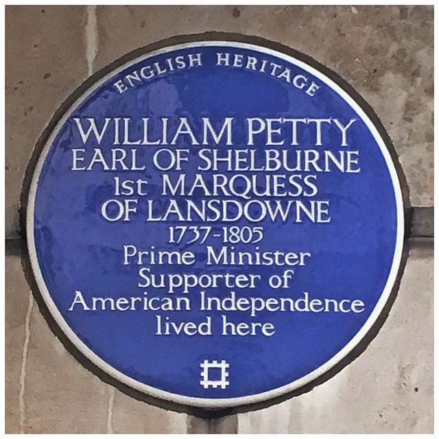 William Petty blue plaque - William Petty, Earl of Shelburne, 1st Marquess of Lansdowne 1737-1805 Prime Minister, supporter of American Independence lived here