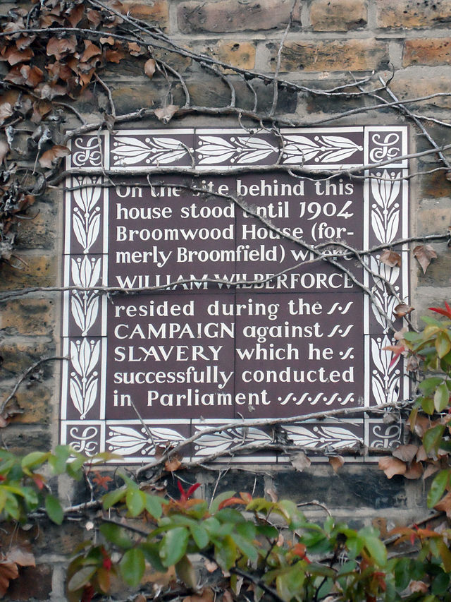 William Wilberforce brown plaque - On the site behind this house stood until 1904 Broomwood House - formerly Broomfield - where William Wilberforce resided during the campaign against slavery which he successfully conducted in Parliament.