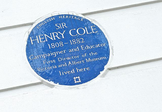 Henry Cole blue plaque - Sir Henry Cole 1808-1882 campaigner and educator, first director of the Victoria and Albert Museum lived here