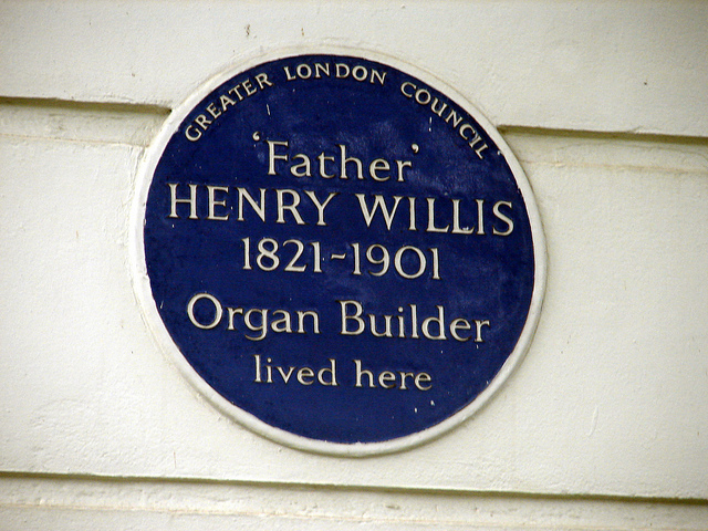 Henry Willis blue plaque - 'Father' Henry Willis 1821-1901 organ builder lived here