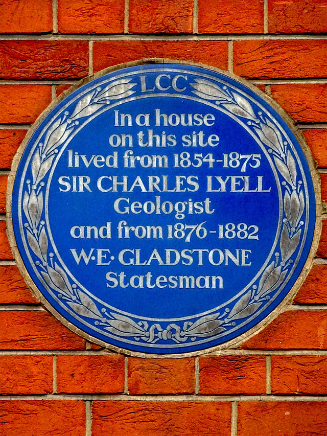 William Ewart Gladstone and Charles Lyell blue plaque - In a house on this site lived from 1854-1875 Sir Charles Lyell 1797-1875 geologist,and from 1876-1882 William Ewart Gladstone 1809-1898 statesman