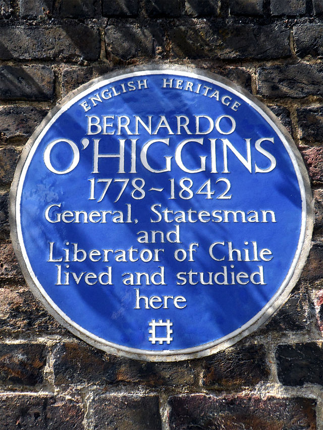 Bernardo O'Higgins blue plaque - Bernardo O'Higgins 1778-1842 General, statesman and liberator of Chile lived and studied here