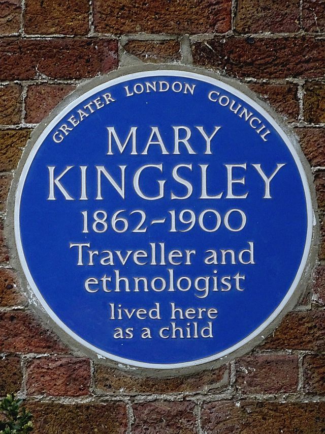 Mary Kingsley blue plaque - Mary Kingsley 1862-1900 traveller and ethnologist lived here as a child