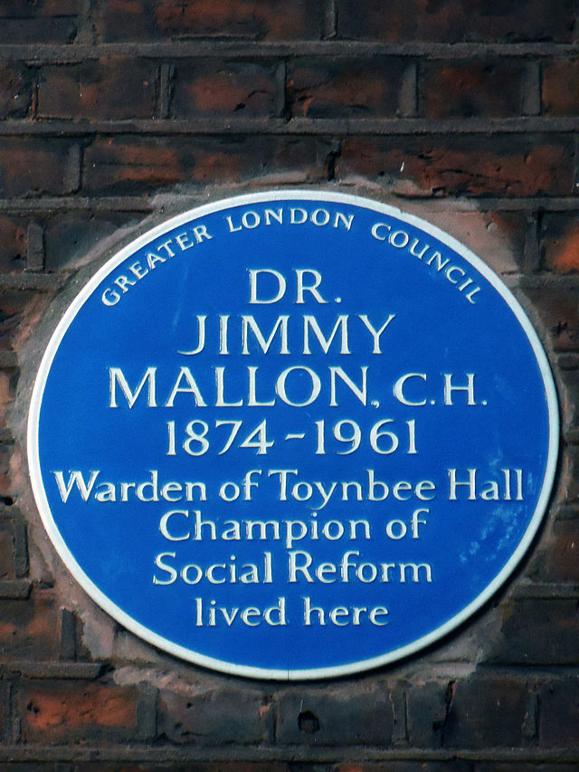 James Joseph Mallon blue plaque - Dr Jimmy Mallon 1874-1961 warden of Toynbee Hall, champion of social reform lived here